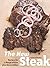 The New Steak: Recipes for a Range of Cuts plus Savory Sides by Cree LeFavour (2008-04-01)