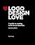 LOGO Design Love( A Guide to Creating Iconic Brand Identities)[LOGO DESIGN LOVE REV/E 2/E][Paperback]