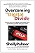 Overcoming the Digital Divide: How to Use Social Media and Digital Tools to Reinvent Yourself and Your Career by Palmer, Shelly, Raffensperger, Mike (May 2, 2011) Paperback