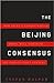 The Beijing Consensus Publisher: Basic Books