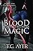 Blood Magic: A SoulTracker Novel: Volume 1 by T. G. Ayer (2014-05-28)