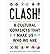 Clash!: 8 Cultural Conflicts That Make Us Who We Are (Hardback) - Common