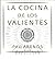 La cocina de los valientes