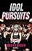 Idol Pursuits by Robert  Rioux