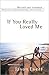 If You Really Loved Me (text only) Rev Exp edition by J. Evert