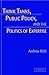 Think Tanks, Public Policy, and the Politics of Expertise: 1st (First) Edition