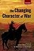 The Changing Character of War by Hew Strachan (2014-01-01)