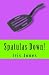 Spatulas Down! by Iris C Jo...