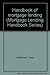 Handbook of mortgage lending (Mortgage Lending Handbook Series) by Jess Lederman (1995-05-03)