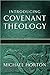 Introducing Covenant Theology (text only) Reprint edition by ... by M. Horton