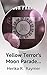 Yellow Terror's Moon Parade