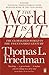 The World is Flat: The Globalized World in the Twenty-first Century by Thomas L. Friedman (2007-07-05)