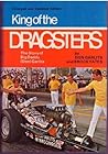 King of the Dragsters: The Story of Big Daddy "Don" Garlits