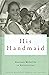 His Handmaid: Maureen McCar...