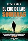 El eco de las sombras. ¿Qué harías si pudieses presentir la m... by Txemi Parra