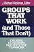 Groups That Work (And Those That Don't): Creating Conditions for Effective Teamwork: 1st (First) Edition