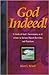 God Indeed: A Study of God's Sovereignty As It Relates to Various Church Doctrines and Practices