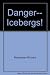 Danger-- Icebergs! by Roma Gans (1987-01-03)