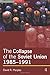 The Collapse of the Soviet Union, 1985-1991 by David R. Marples (2004-04-30)