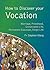 How to Discover Your Vocation: Marriage, Priesthood, Consecrated Life, Permanent Diaconate, Single Life (Youth) by Stephen Wang (2009-04-28)