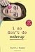 I So Don't Do Makeup by Barrie Summy (5-Apr-2011) Paperback
