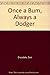 Once a Bum, Always a Dodger by Drysdale, Don (1991) Paperback