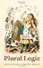 Plural Logic 1st edition by Oliver, Alex, Smiley, Timothy (2013) Hardcover
