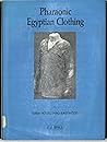 Pharaonic Egyptian Clothing (Studies in Textile and Costume History, 2)