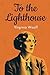 To the Lighthouse (Annotated): Original 1927 Edition with Contemporary Biography of Virginia Woolf