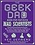 [The Geek Dad Book for Aspiring Mad Scientists: The Coolest Experiments and Projects for Science Fairs and Family Fun] [Author: Denmead, Ken] [November, 2011]