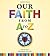 Our Faith from A to Z by Ru...