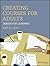 Creating Courses for Adults: Design for Learning (Jossey-Bass Higher and Adult Education) by Ralf St. Clair (2015-03-02)