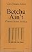 Betcha Ain't: Poems from At...
