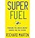 [ SUPERFUEL: THORIUM, THE GREEN ENERGY SOURCE FOR THE FUTURE ] By Martin, Richard ( Author) 2012 [ Hardcover ]
