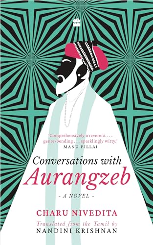 Conversations with Aurangzeb: A Novel (Kindle Edition)