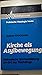 Kirche als Asylbewegung: Diakonische Kirchenbildung am Ort der Flüchtlinge (Praktische Theologie heute) (German Edition)