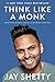 Think Like a Monk: Train Your Mind for Peace and Purpose Every Day