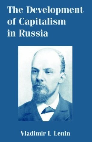 Development of Capitalism in Russia, The by Vladimir I. Lenin