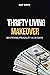 THRIFTY LIVING MAKEOVER: Ma...