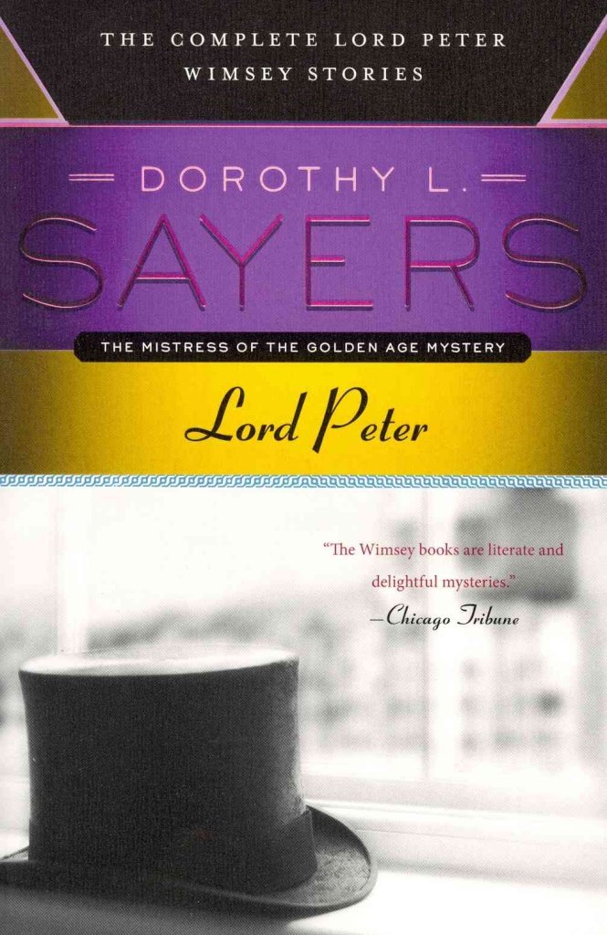 [Lord Peter (Lord Peter Wimsey Mysteries)] [Author: Sayers, Dorothy L] [July, 2013]