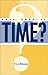 What, Then, is Time? by Eva Brann (1999-09-01)