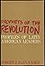 Prophets Of The Revolution:...