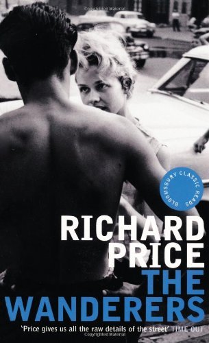 The Wanderers (Bloomsbury Classic Reads) by Richard Price (5-Jul-2004) Paperback