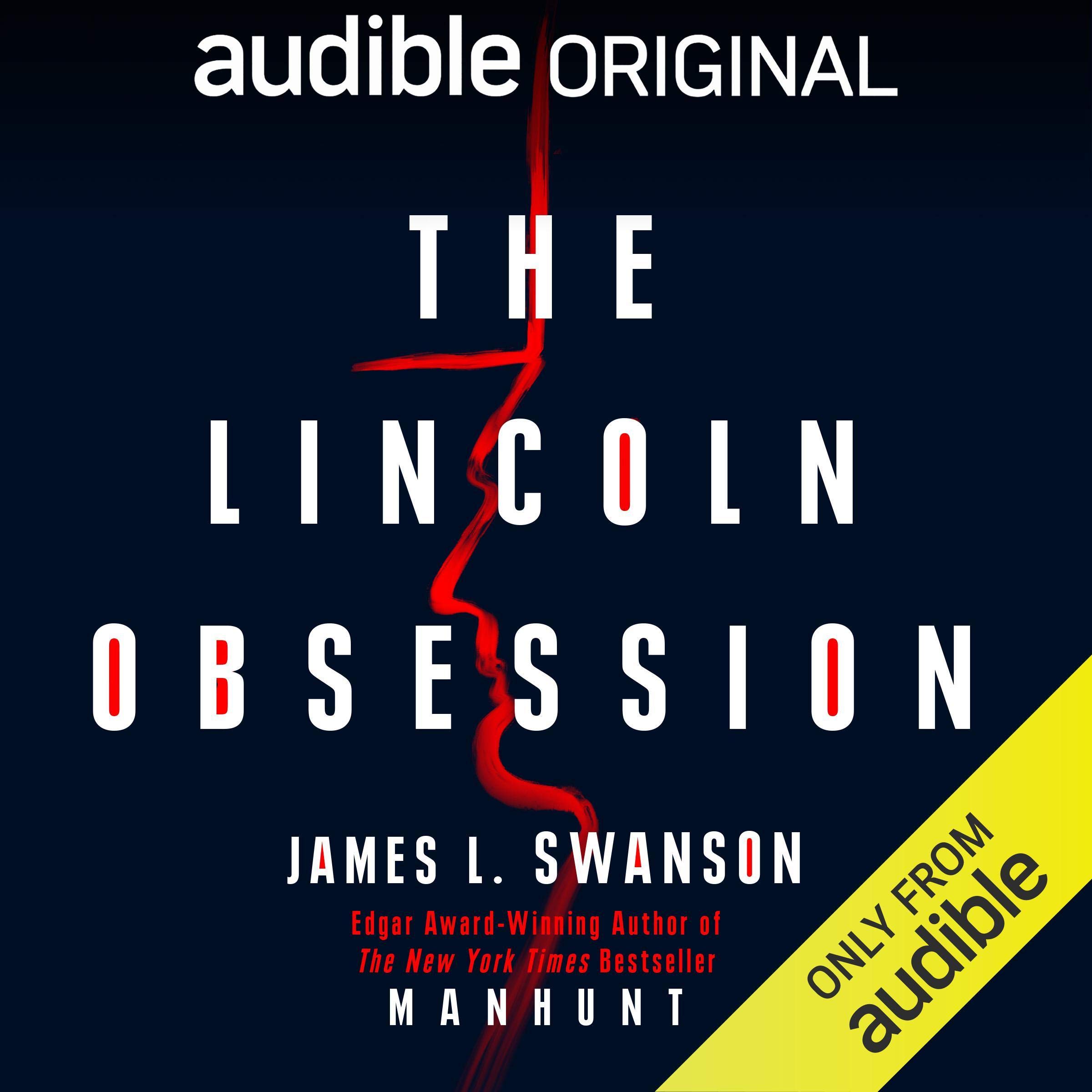 The Lincoln Obsession: The Author of Manhunt Chases Down His Own Lincoln Obsession (Audible Audio)