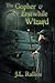 The Gopher & the Erstwhile Wizard by J.L. Rallios (2015-03-13)