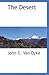 The Desert by John C. Van Dyke by J.C. Van Dyke