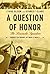 A Question of Honor: The Ko...