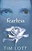 Fearless by Tim Lott (2007-06-04)