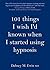 [(101 Things I Wish I'd Known When I Started Using Hypnosis)] [Author: Dabney Ewin] published on (December, 2009)