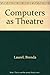 Computers as Theatre;